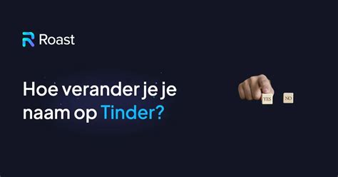 naam veranderen tinder|Mijn naam of leeftijd is verkeerd